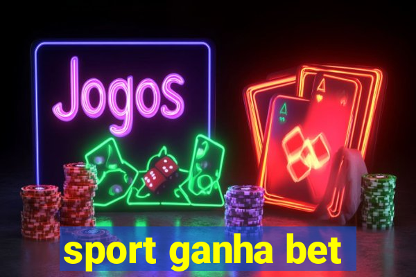 sport ganha bet